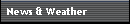 News & Weather
