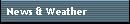 News & Weather