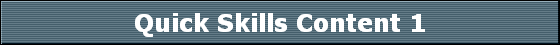 Quick Skills Content 1