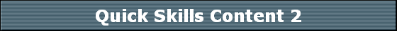 Quick Skills Content 2