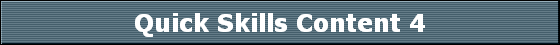 Quick Skills Content 4