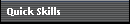 Quick Skills